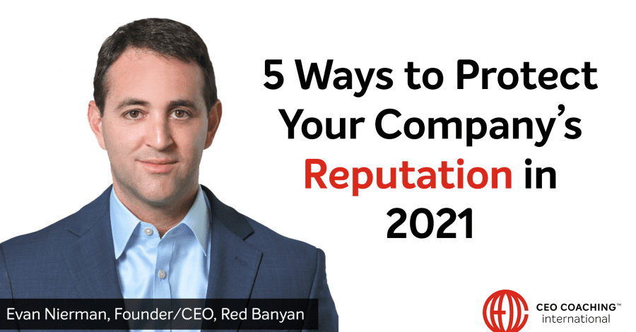 5 Ways to Protect Your Company’s Reputation in 2021