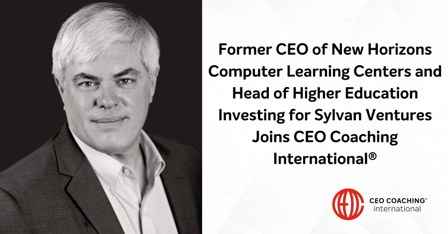 Former CEO of New Horizons Computer Learning Centers and Head of Higher Education Investing for Sylvan Ventures Joins CEO Coaching International®