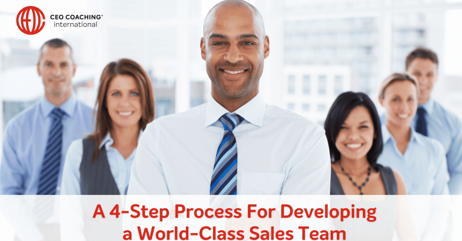 A 4-Step Process For Developing a World-Class Sales Team
