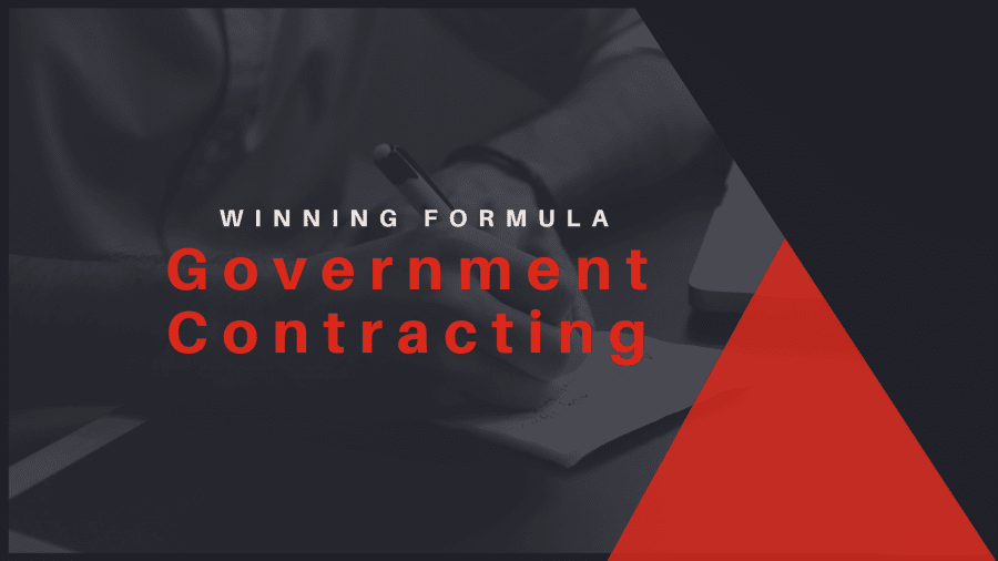 A Winning Formula to Win BIG in the Government Contracting Business