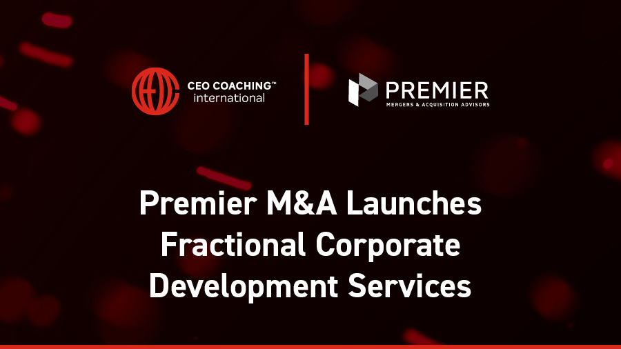 CEO Coaching International Diamond Strategic Partner Premier M&A Launches Fractional Corporate Development Services