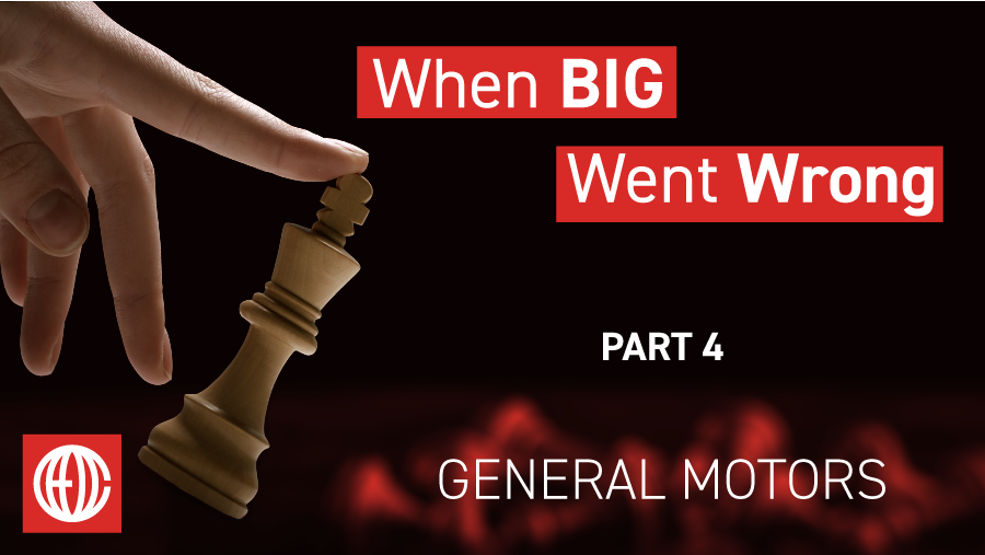 When BIG Went Wrong Part 4: General Motors