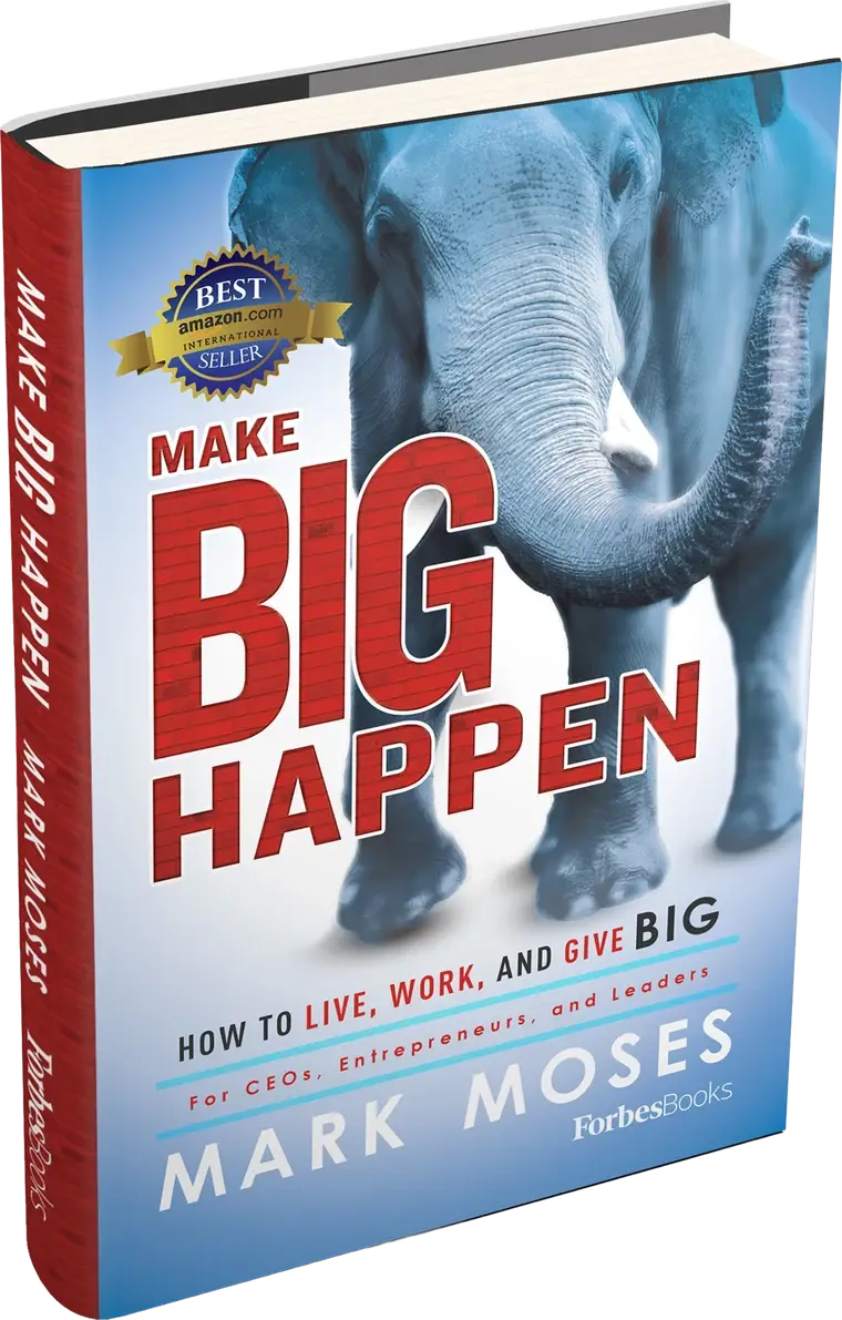 Make BIG Happen by Mark Moses, Forbes Books